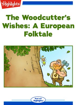 cover image of The Woodcutter's Wishes: A European Folktale